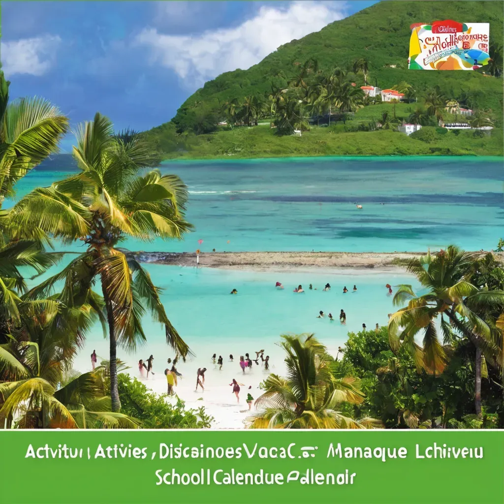 Découvrez le Calendrier des Vacances Scolaires en Martinique : Vacances Scolaire Martinique à ne pas Manquer !